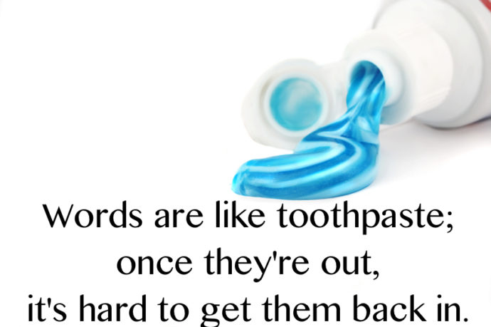 Words are like toothpaste