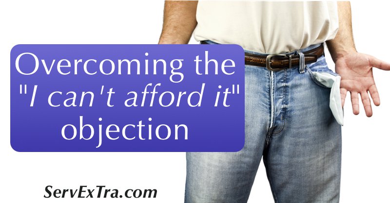 Overcoming the I can't afford it sales objection