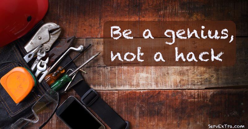 Be a genius, not a hack