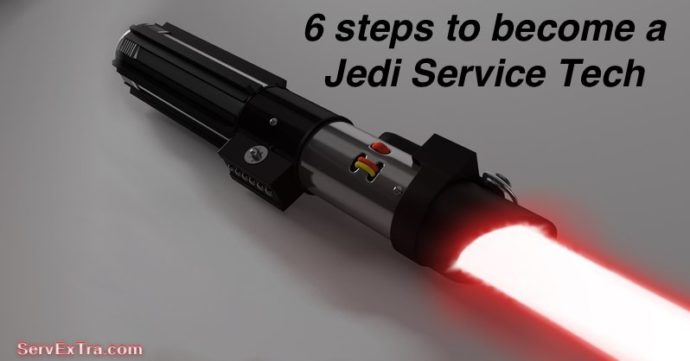 6 steps to become a Jedi Service Tech
