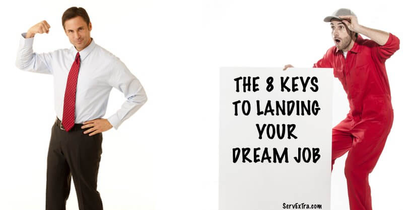 THE 8 KEYS TO LANDING YOUR DREAM JOB for residential plumbers, electricians, and hvac techs