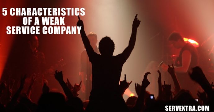 5 Characteristics of a weak service company