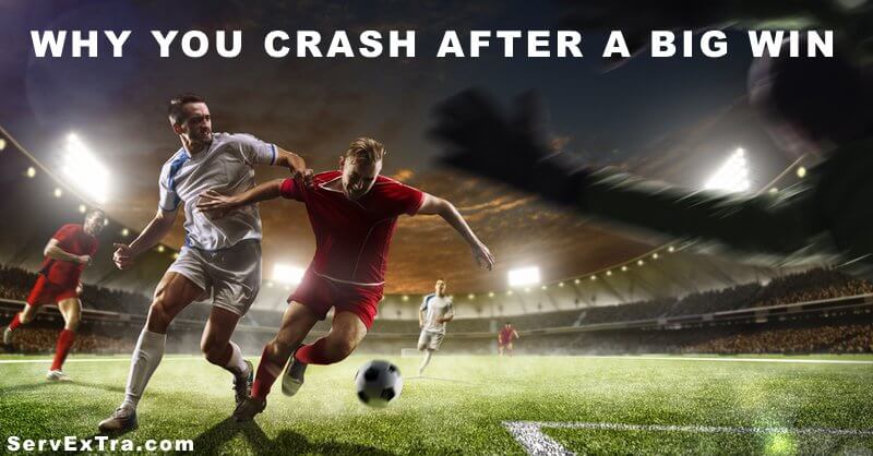 WHY YOU CRASH AFTER A BIG WIN