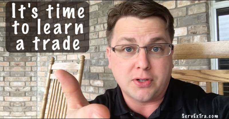 It's time to learn a trade