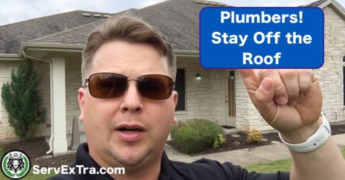 Plumbers Stay off the roof