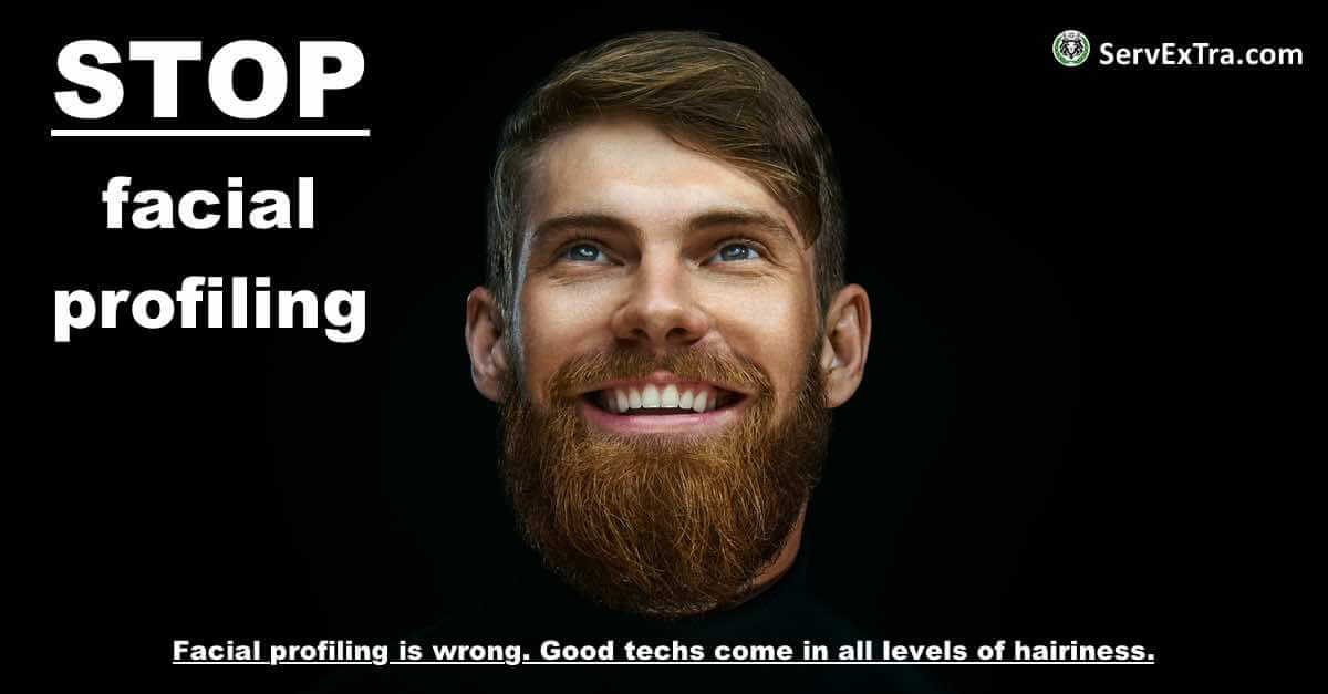 A smiling bearded man stands against a black background. The text reads: "STOP facial profiling. Facial profiling is wrong. Home service business owners know Service Excellence comes in all levels of hairiness.