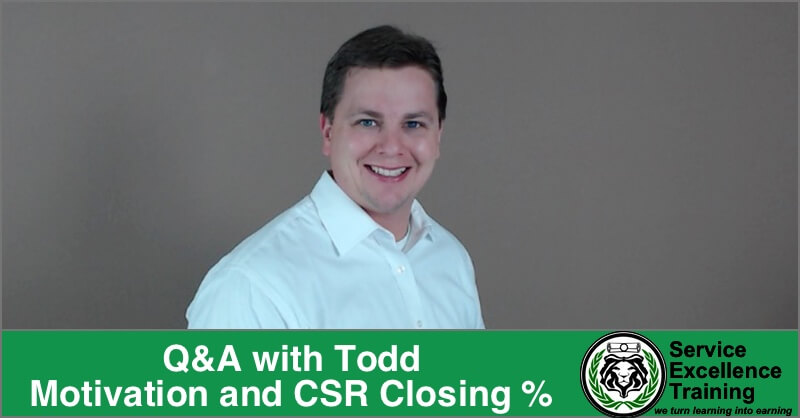 A man in a white shirt smiles at the camera. A green banner at the bottom says, "Q&A with Todd: Motivation and CSR Closing %." The Service Excellence Training logo appears alongside these ideal insights for home service business owners.