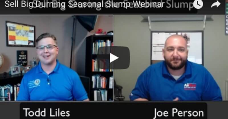 This screenshot shows a webinar titled "Sell Big During Seasonal Slump," with service training leaders Todd Liles and Joe Person speaking directly to the camera from separate rooms. They share insights specifically for home service business owners.