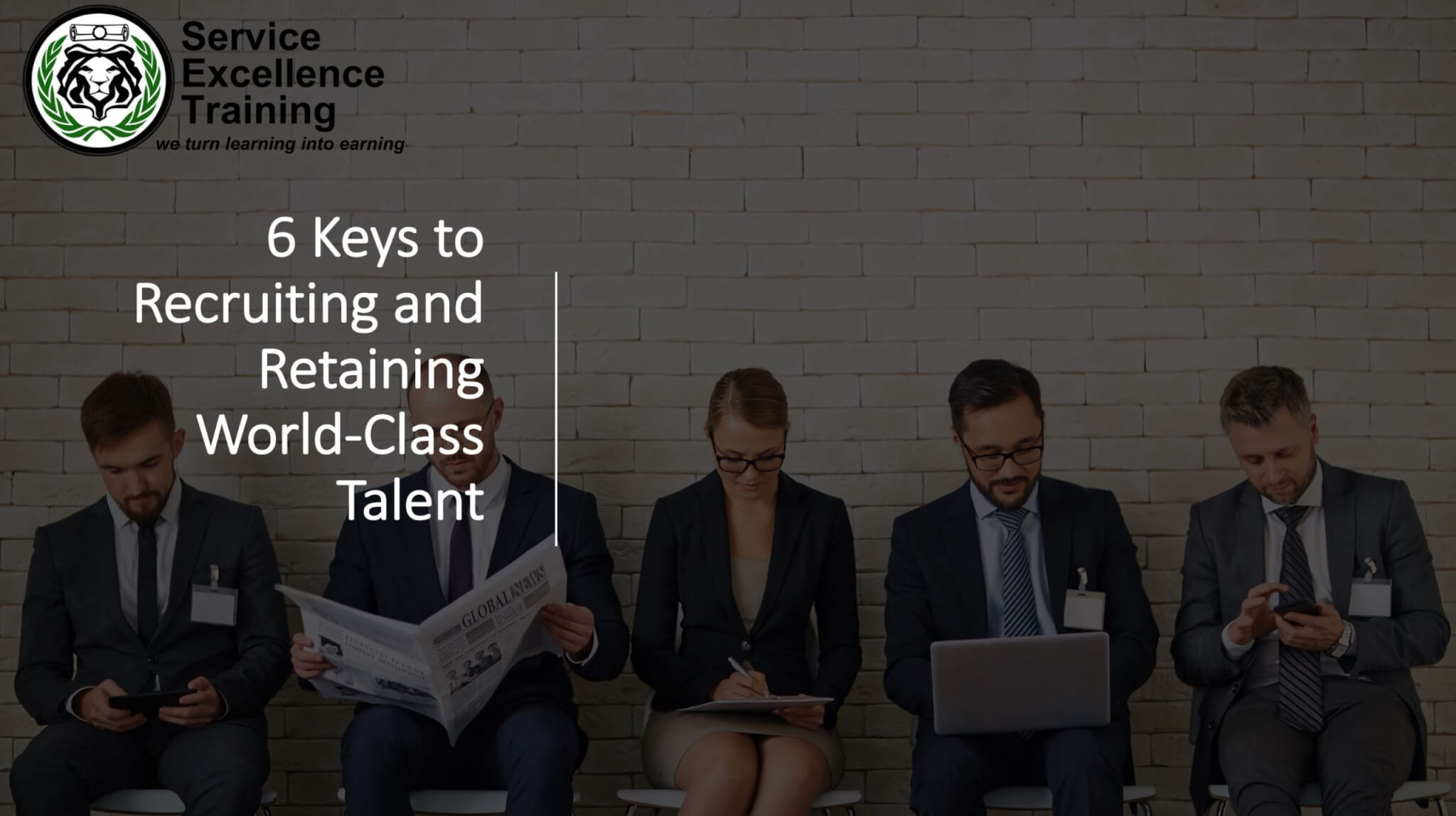 6 Keys to Recruiting and Retaining World-Class Talent