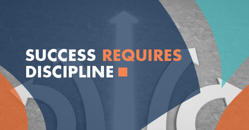 The graphic features the text "Success Requires Discipline" with upward-pointing arrows on a vibrant, abstract background. It's designed to inspire home service business owners to pursue Service Excellence.