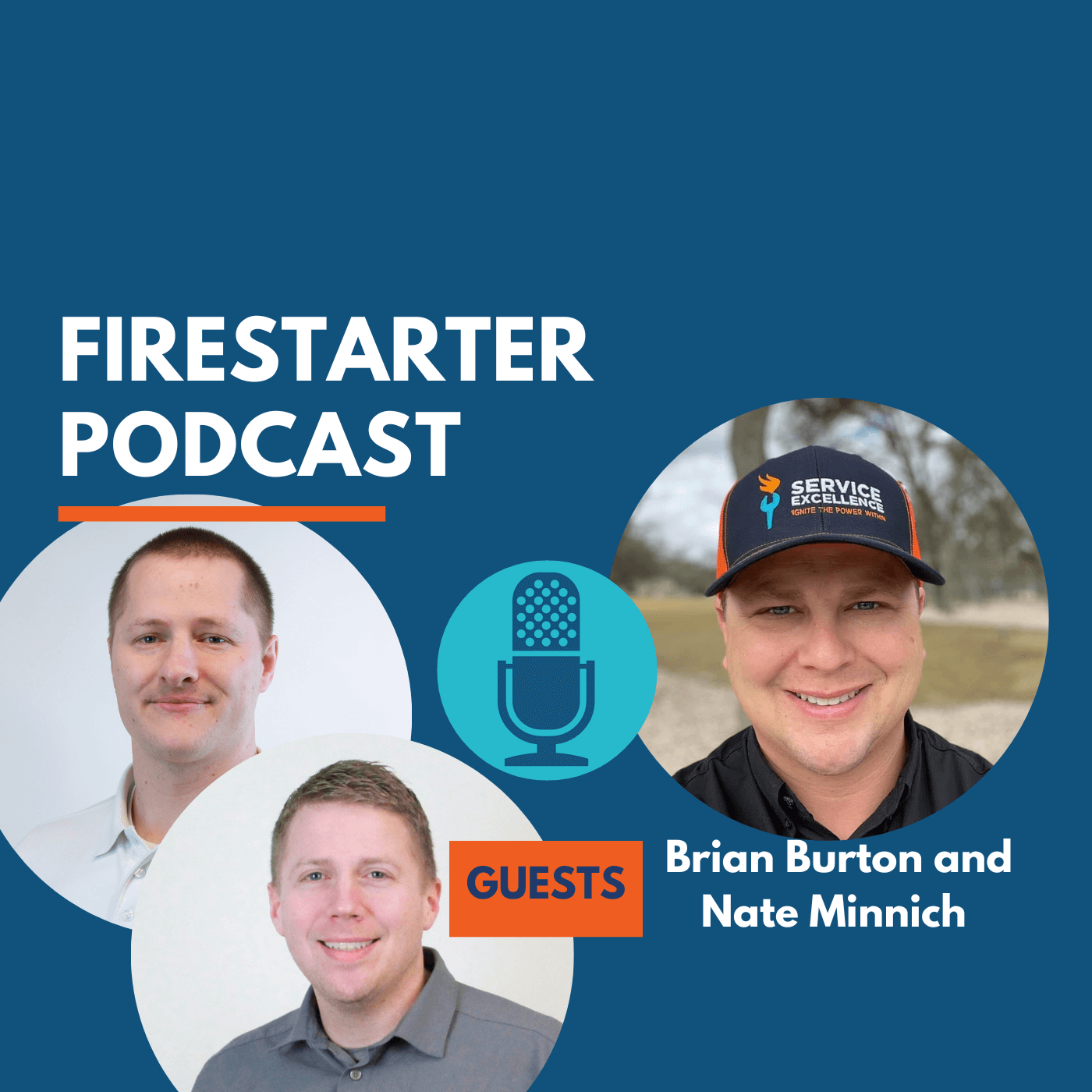 The Firestarter Podcast promotional image showcases guest photos of Brian Burton and Nate Minnich alongside the podcast logo and text on a blue background, making it ideal for home service business owners seeking Service Excellence.