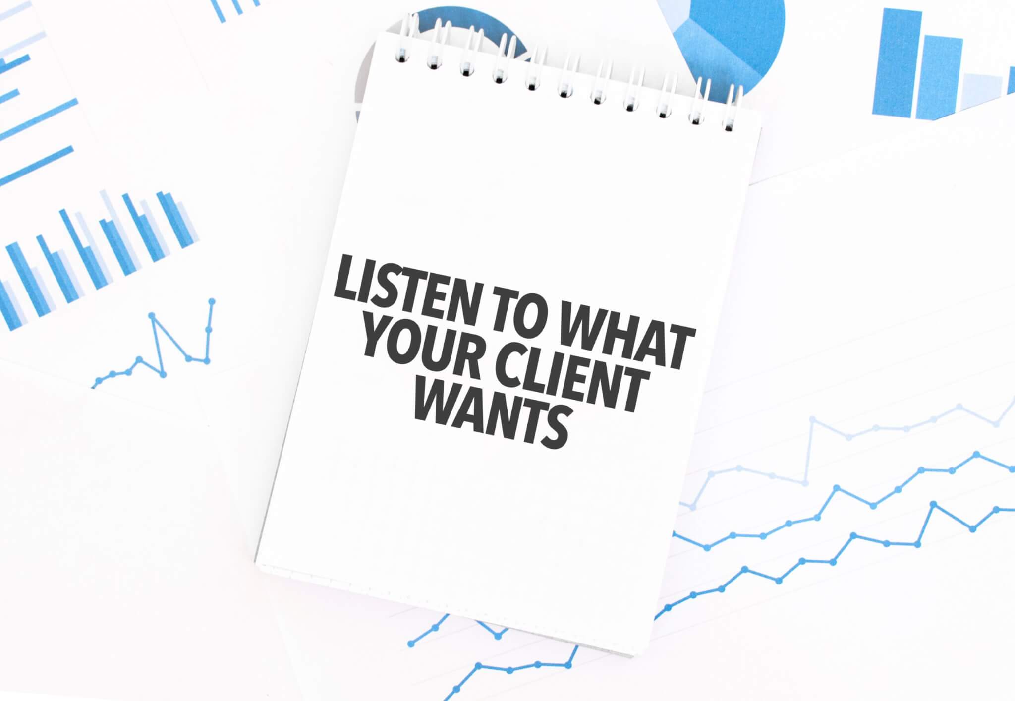 Listen to your client