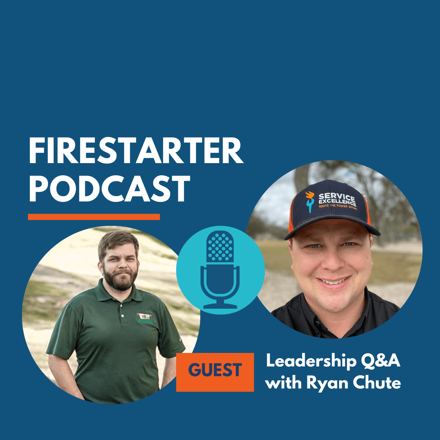 A promotional graphic showcases the Firestarter Podcast with guest Ryan Chute. The design highlights Service Excellence, featuring photos of two men and the text: "Leadership Q&A with Ryan Chute.